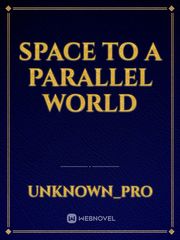 Space To A Parallel World Book