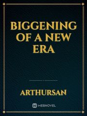 Biggening of a new Era Book