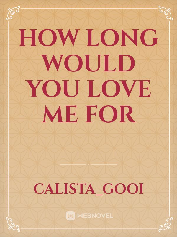 How long would you love me for Book