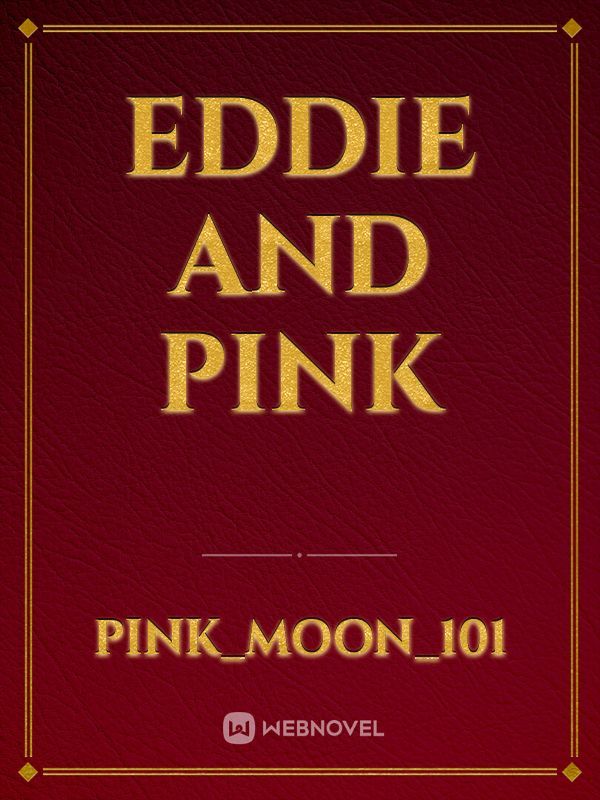 Eddie and pink