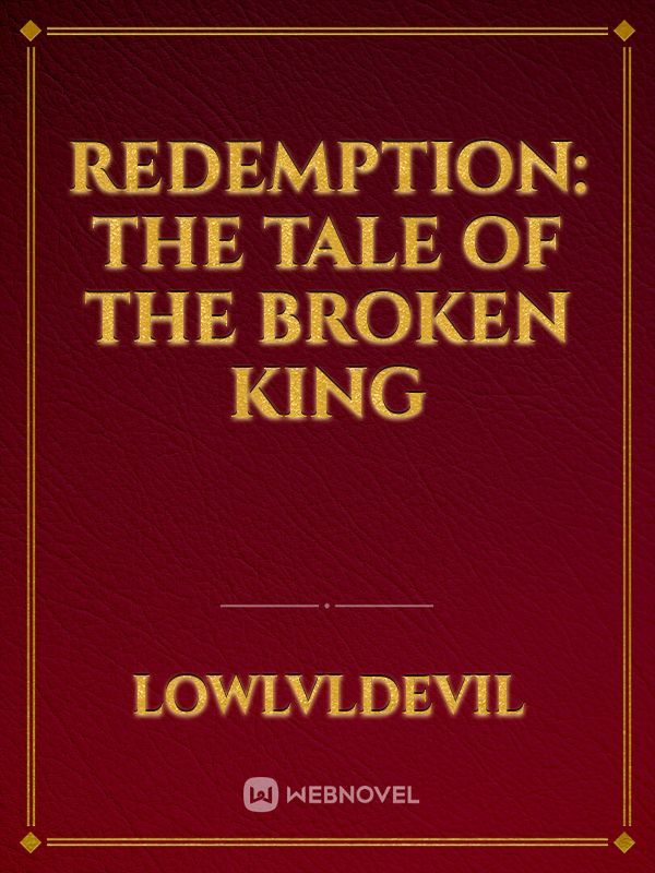 Redemption: The Tale Of The Broken King