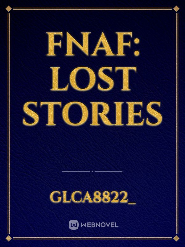 Fnaf: Lost stories