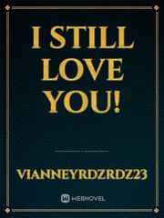 I STILL LOVE YOU! Book
