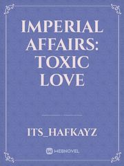 Imperial Affairs: Toxic Love Book