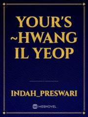 YOUR'S

~HWANG IL YEOP Book