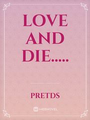 Love And Die..... Book