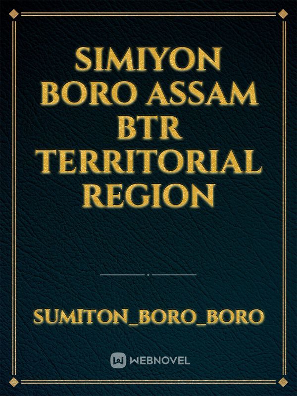 SIMIYON BORO
Assam BTR territorial region