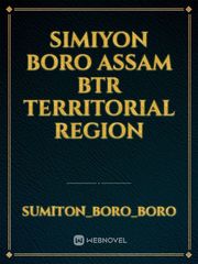 SIMIYON BORO
Assam BTR territorial region Book