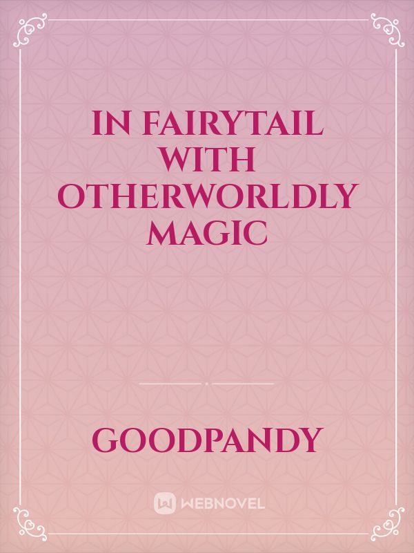 In FairyTail with otherworldly magic Book