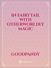 In FairyTail with otherworldly magic Book