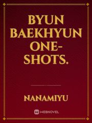 Byun Baekhyun One-Shots. Book