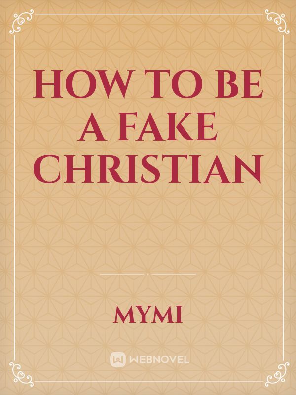 How to be a Fake Christian