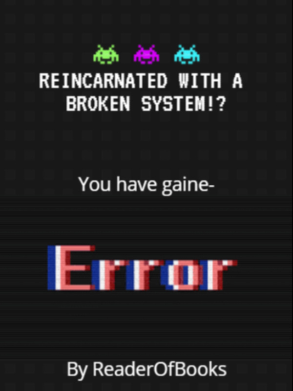Reincarnated with a broken system!?