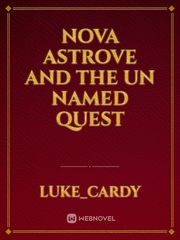Nova astrove and the un named quest Book