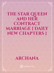 THE Star Queen And Her Contract Marriage 



{ DAILY NEW CHAPTERS } Book