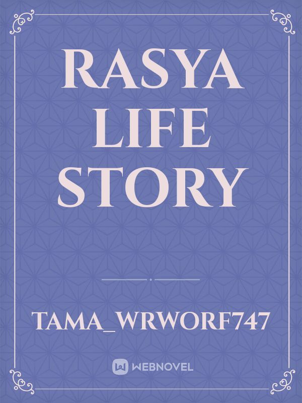Rasya life story