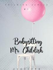 Babysitting Mr. Childish (Childish Series #1) Book