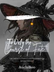 To Defy The Course of Fate Book