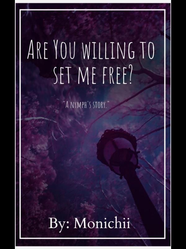 Are You Willing To Set Me Free?
