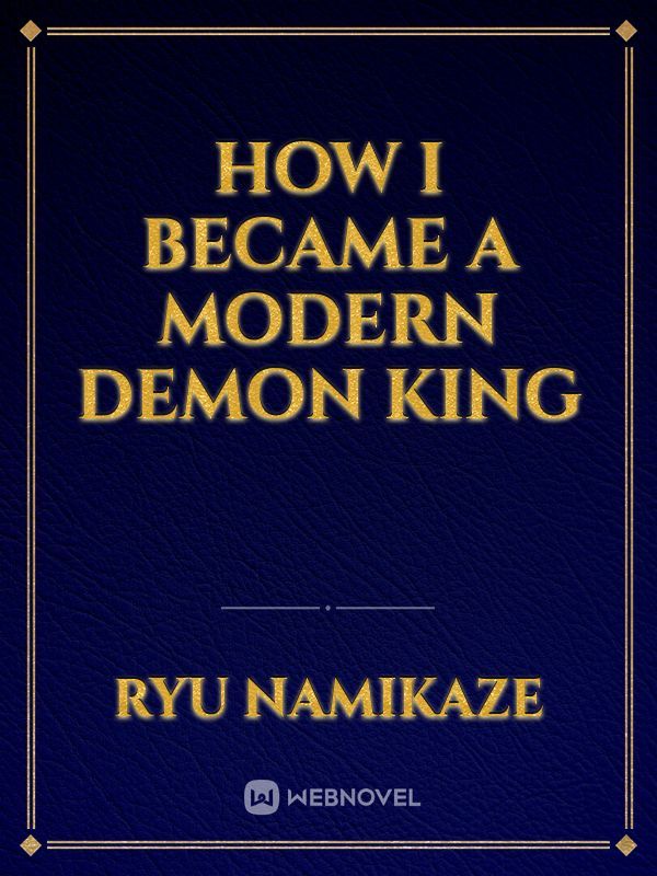 How I became a Modern Demon King