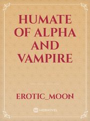Humate of Alpha and Vampire Book