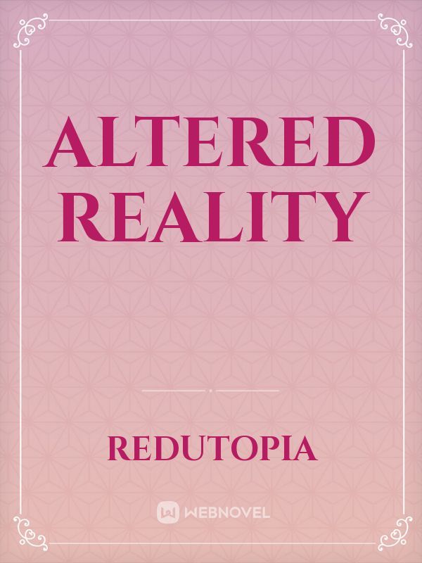 altered reality