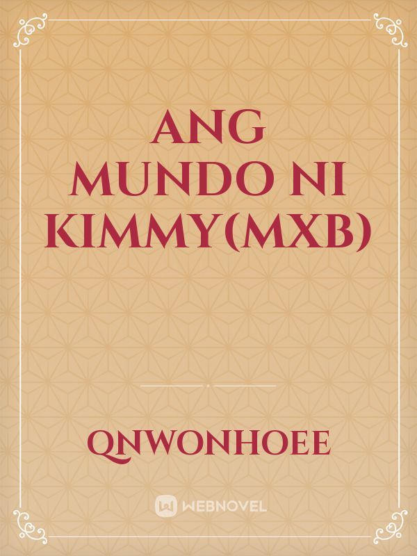 ANG MUNDO NI KIMMY(MxB) Book