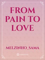 From pain to love Book
