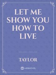 let me show you how to live Book