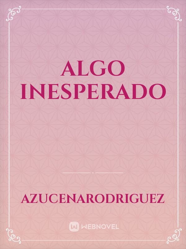 ALGO INESPERADO