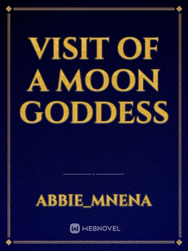 visit of a moon goddess