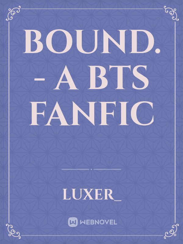 bound. - a bts fanfic Book