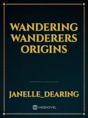 Wandering Wanderers Origins Book