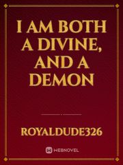 I Am Both A Divine, And A Demon Book