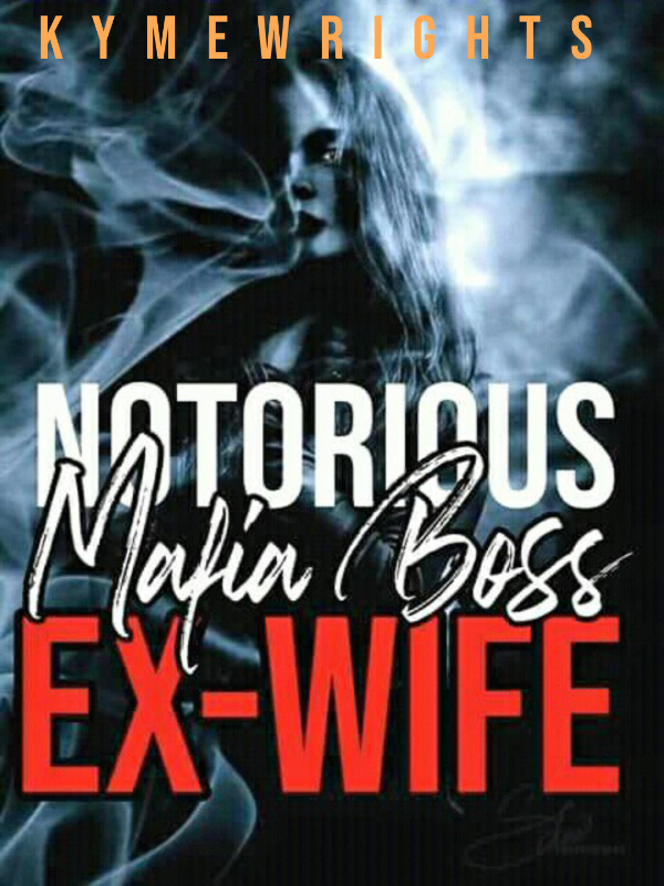 Notorious Mafia Boss Ex-Wife (SEQUEL)