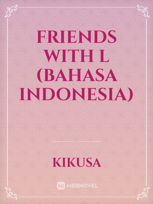 Friends with L (Bahasa Indonesia)