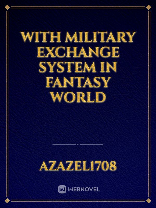 With Military exchange system in fantasy world Book