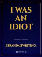 I was an idiot Book