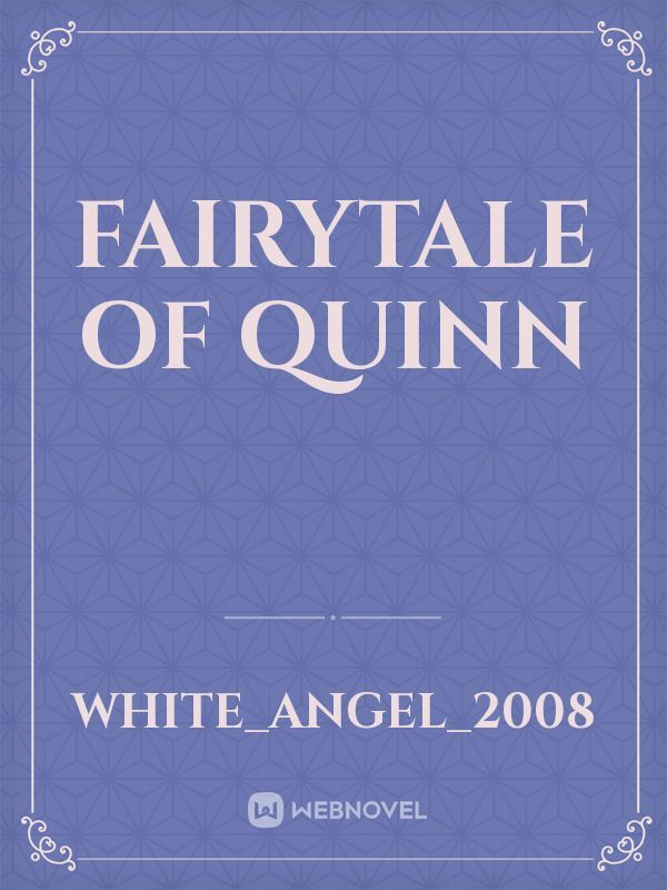Fairytale of Quinn