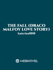 THE FALL (DRACO MALFOY LOVE STORY) Book