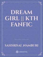 Dream girl || KTH fanfic Book