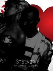 stalker: an unwanted lover Book