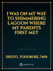 i was on my way to shimmering lagoon where my parents first met Book