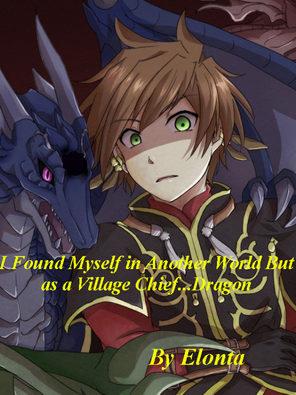 I Found Myself In Another World But as a Village Chief...Dragon? Book
