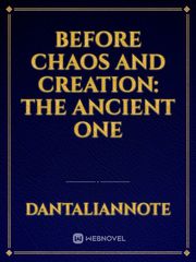 Before Chaos and Creation: The Ancient One Book