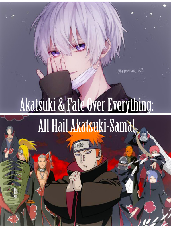 Akatsuki & Fate Over Everything: All Hail Akatsuki-Sama! Book