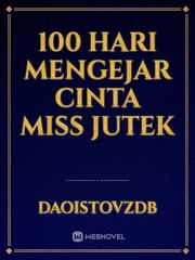 100 Hari Mengejar Cinta Miss Jutek Book