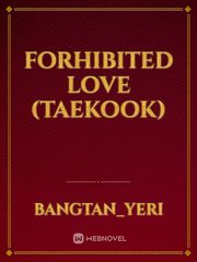 FORHIBITED LOVE (TAEKOOK) Book