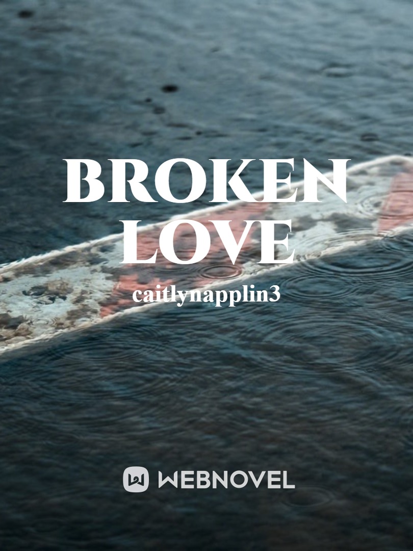 Broken Love: A True Story Book
