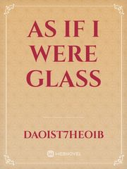 As If I Were Glass Book